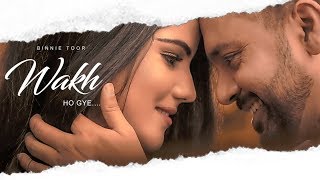 Wakh Ho Gye: Binnie Toor (Full Song) Jaymeet | Navjeet | Latest Punjabi Songs 2018