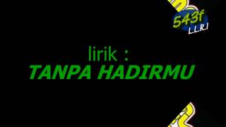 LOADING ROOTS - TANPA HADIRMU (LIRIK)