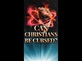 Can a Born Again Believer Be Under a Curse? #Shorts