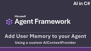 How to add User Memory to your Agent in Microsoft Agent Framework [AI in C#]