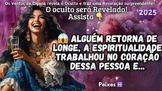 ♓PEIXES🔥É FORTE🔥😭ALGUÉM RETORNA DE LONGE MUDADO,A ESPIRITUALIDADE TIROU,MAS TROUXE ELE(A) DE VOLTA😱