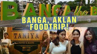 LET'S GO TO BANGA AKLAN! | TAMIYA COFFEE AND RESTO + FOODTRIP