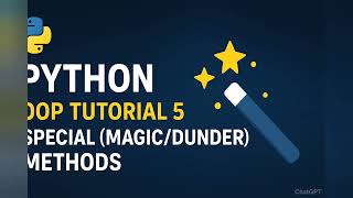 Python OOP Tutorial 5: Special (Magic/Dunder) Methods