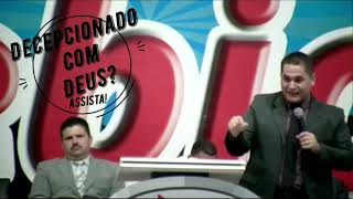 Decepcionado com Deus? Assista!