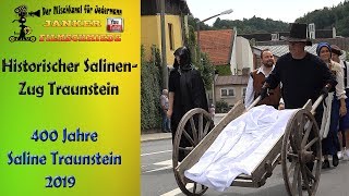 400 Jahre Salzgeschichte Traunstein - Historischer Salinen Umzug zum Stadtplatz Traunstein [ 2019 ]