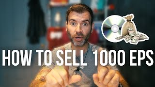 HOW TO SELL 1000 EPs