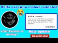 Delta Executor Mobile Outdated and Not Working | Delta Executor New Update | News 📰