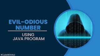 Evil-Odious Number using Java Program | Taking Input from User | Java Program | @CodeWithAvi