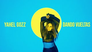 Yahel Gozz - Dando Vueltas (Video Oficial)