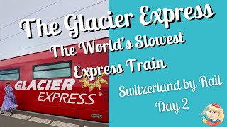 Catching the Glacier Express from St Moritz to Zermatt