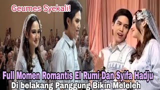 Full Momen Romantis El Rumi Dan syifa Hadju Di Belakang Panggung Setelah Fashion show!