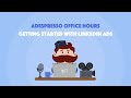 Getting Started with LinkedIn Ads