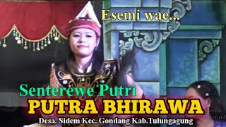 Senterewe Putri PUTRA BHIRAWA Ds Sidem Gondang Tulungagung