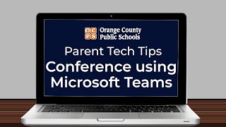 OCPS | Parent Tech Tips - Conference using Microsoft Teams