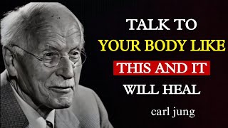 Talk to Yourself This Way and Your Life Will Heal | Carl Jung