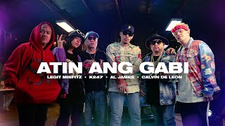 Atin Ang Gabi - Al James, Legit Misfitz, K247 \u0026 Calvin De Leon (Official Music Video)