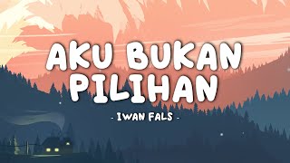 Iwan Fals - Aku Bukan Pilihan || Lirik Video