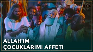 Hz. Yakup, Oğulları İçin Allah'tan Af Diledi | Hz. Yusuf