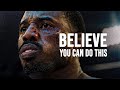 Believe You Can Do This - Motivational Speech