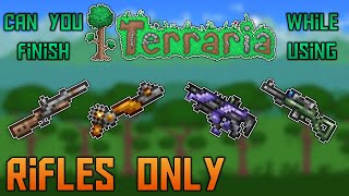 Can you finish Terraria using Rifles Only? - Terraria 1.4.2