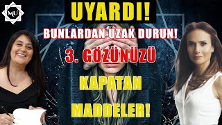 UYARDI! UZAK DURUN! 3. GÖZÜNÜZÜ KAPATAN MADDELER! | Mukaddes Pekin Başdil \u0026 Evrim Balıkçı