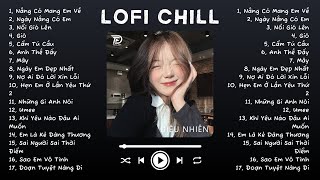 Nhạc Lofi Chill Top Xu Hướng 2024 Triệu View ♬ Nắng Có Mang Em Về, Nổi Gió Lên, Gió, Cẩm Tú Cầu, Mây