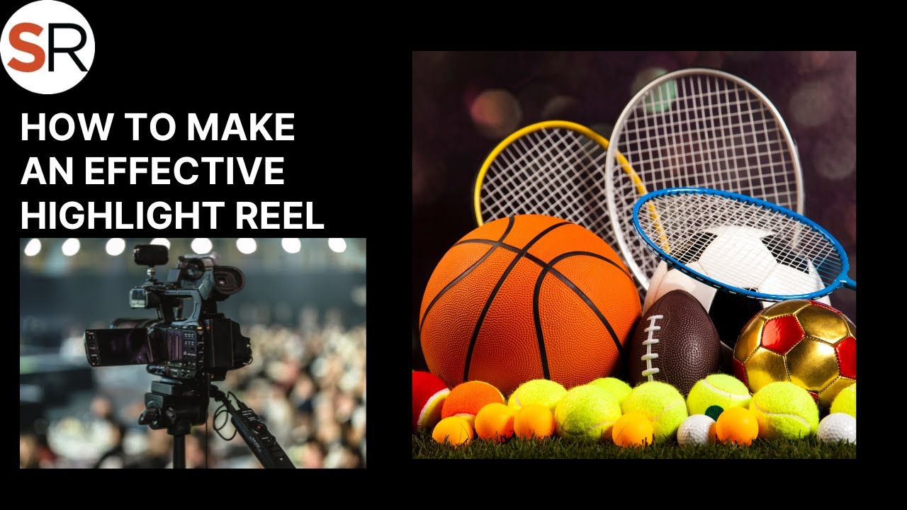 How To Make An Effective Highlight Reel Youtube