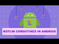Kotlin Coroutines in Android Course