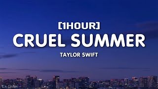 Taylor Swift - Cruel Summer (Lyrics) [1HOUR]