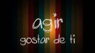 agir - gostar de ti