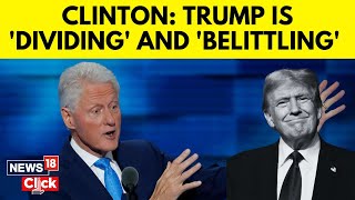 Bill Clinton DNC Speech 2024 | Bill Clinton Slams Donald Trump During His DNC Day 3 Speech | N18G