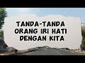 TANDA-TANDA ORANG IRI HATI DENGAN KITA