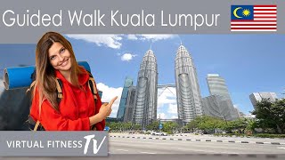 Guided Virtual Walk through Kuala Lumpur, Malaysia