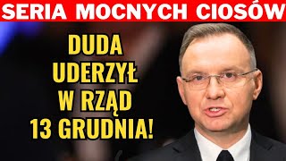 DUDA ROZBIŁ RZĄD 13 GRUDNIA! CZAS NA ZDECYDOWANE CZYNY!!!