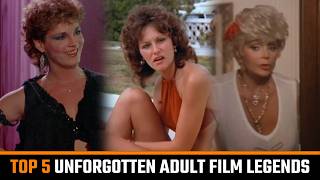 Top 5 Remembering Adult Film Legends – Their Lives, Impact, and Memories