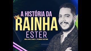 A HISTÓRIA DA RAINHA ESTER | BÍBLIA, PAPEL  E CANETA | PR RODRIGO  SANT'ANNA  | PARTE 1