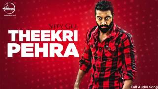 Theekri Pehra (Full Audio) | Sippy Gill | Latest Punjabi Song 2016 | Speed Records