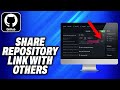 How To Share Github Repository Link with Others - Easy Fix