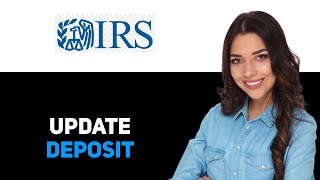 How To Change Direct Deposit With IRS Online 2025