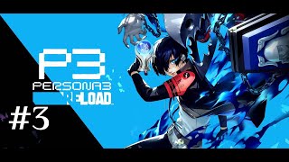 Persona 3 Reload 100% Walkthrough || Social Links and First real Exploration of Tartarus