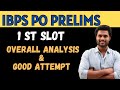 IBPS PO FIRST SLOT REVIEW & ANALYSIS | PATTERN | OVERALL GOOD ATTEMPT | IBPS PO PRELIMS REVIEW