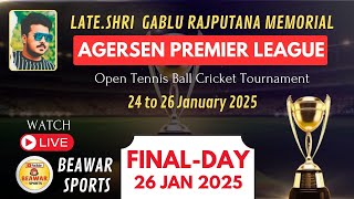 || FINAL-DAY || AGERSEN PREMIER LEAGUE 2025 ||LATE.SHRI GABLU RAJPUTANA MEMORIAL{ BEAWAR,RAJASTHAN }