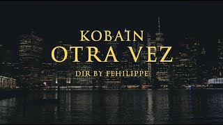 Kobain - Otra Vez ( VIDEO OFICIAL ) ( SHOT \u0026 EDIT BY: @FEHILIPPEFILMS)