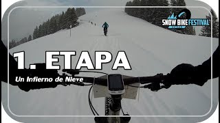 SNOW BIKE FESTIVAL 2018 - ETAPA 1 || Infierno blanco