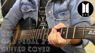 BTS (방탄소년단) - DNA (Pedal 2 LA Mix) Guitar Cover