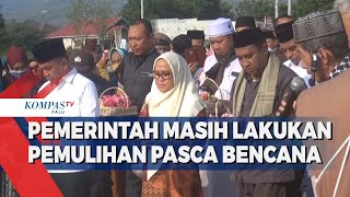 Pemerintah Masih Lakukan Pemulihan Pasca Bencana