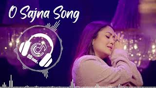 Neha Kakkar : O Sajna (3D Songs) | Priyank Sharma | Bhushan Kumar | New Hindi Song 2023