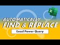 Automatically Find and Replace | Excel Power Query Tips & Tricks