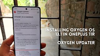 Testing the OxygenOS 13.1 in OnePlus 11R | Using Oxygen Updater