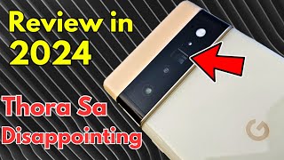 google pixel 6 pro review in 2024 !